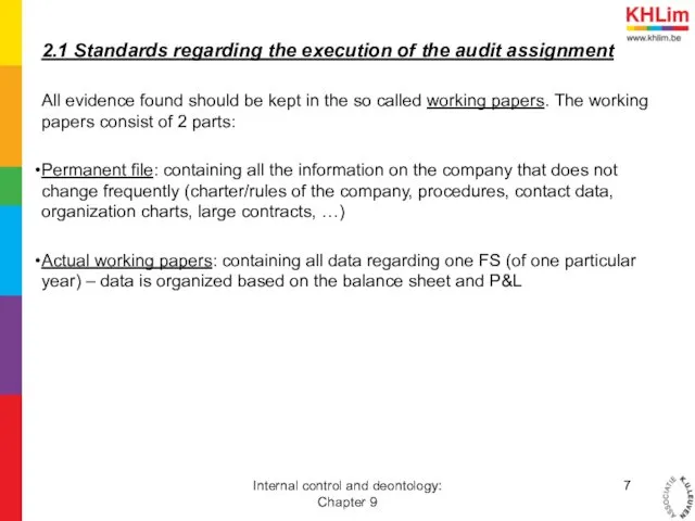 2.1 Standards regarding the execution of the audit assignment All