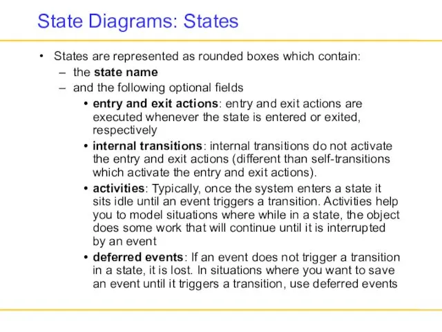 State Diagrams: States States are represented as rounded boxes which