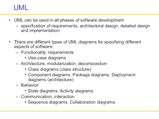 UML UML can be used in all phases of software