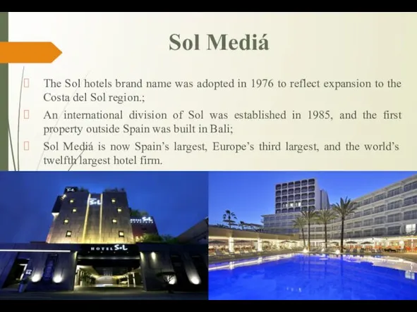 Sol Mediá The Sol hotels brand name was adopted in