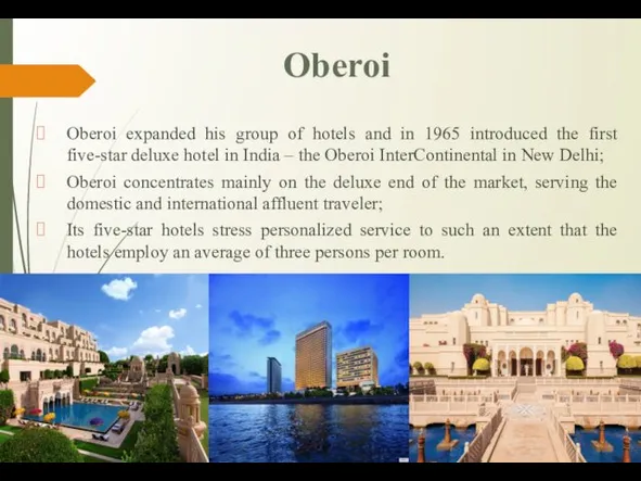 Oberoi Oberoi expanded his group of hotels and in 1965
