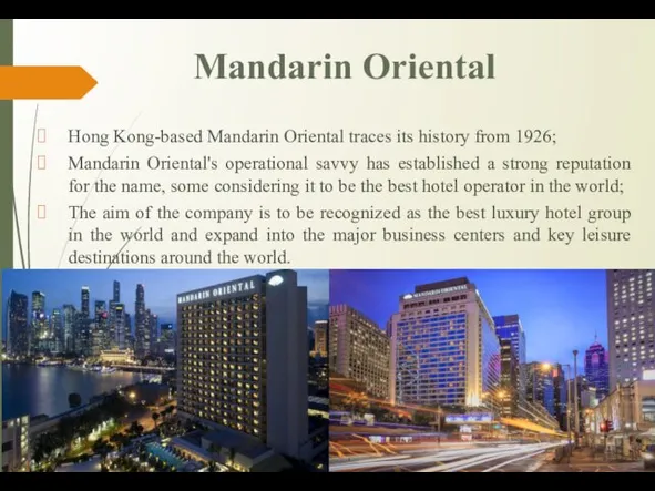 Mandarin Oriental Hong Kong-based Mandarin Oriental traces its history from