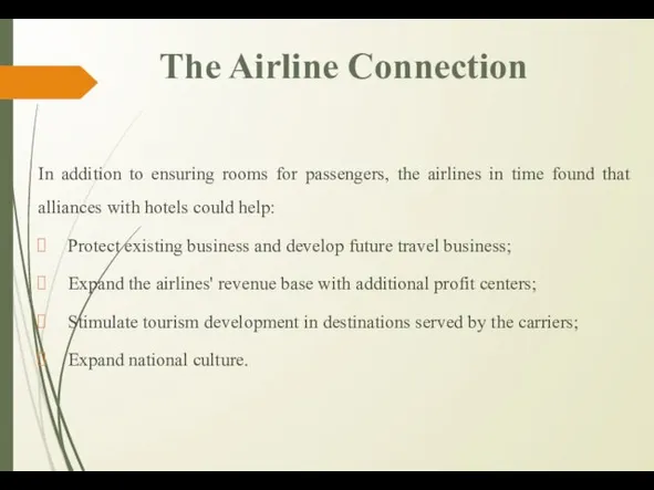 The Airline Connection In addition to ensuring rooms for passengers,
