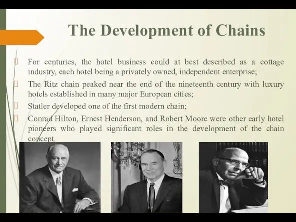 The Development of Chains For centuries, the hotel business could