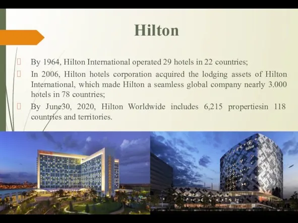 Hilton By 1964, Hilton International operated 29 hotels in 22