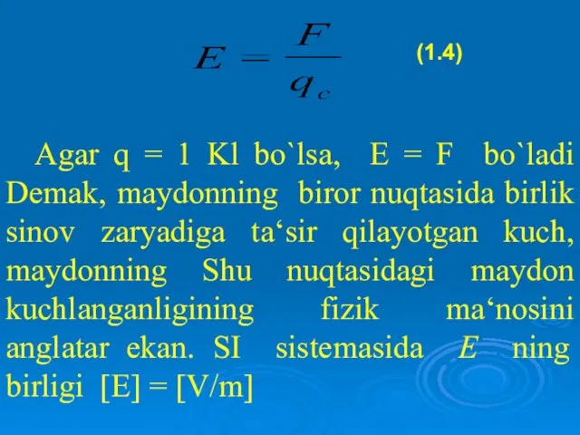 Agar q = 1 Kl bo`lsa, E = F bo`ladi