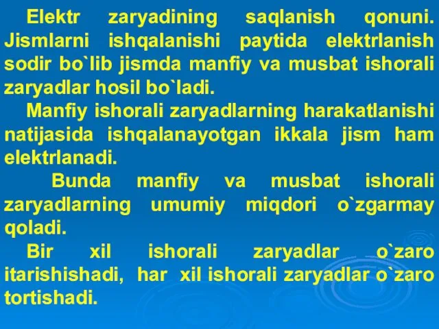 Elektr zaryadining saqlanish qonuni. Jismlarni ishqalanishi paytida elektrlanish sodir bo`lib jismda manfiy va