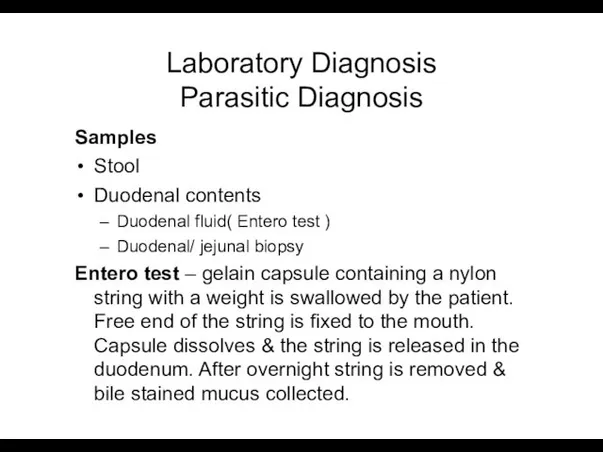 Laboratory Diagnosis Parasitic Diagnosis Samples Stool Duodenal contents Duodenal fluid(