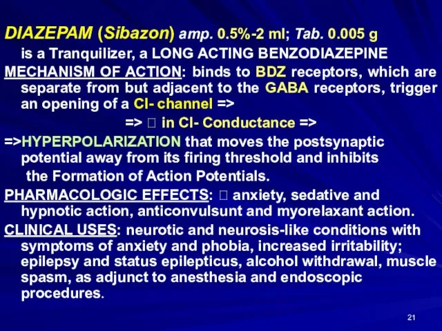 DIAZEPAM (Sibazon) amp. 0.5%-2 ml; Tab. 0.005 g is a Tranquilizer, a LONG