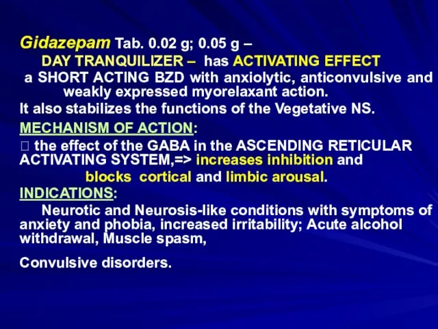 Gidazepam Tab. 0.02 g; 0.05 g – DAY TRANQUILIZER – has ACTIVATING EFFECT