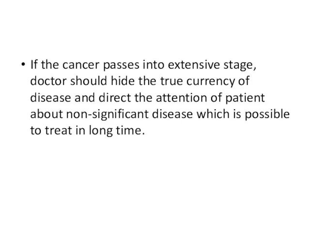 If the cancer passes into extensive stage, doctor should hide the true currency