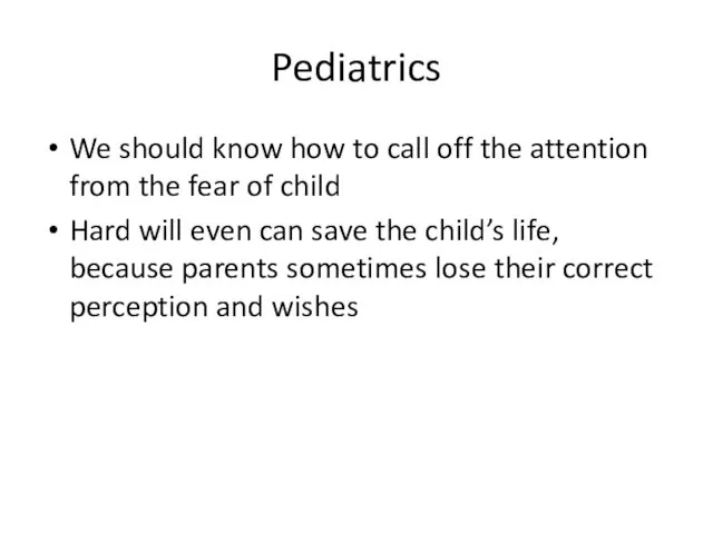 Pediatrics We should know how to call off the attention from the fear