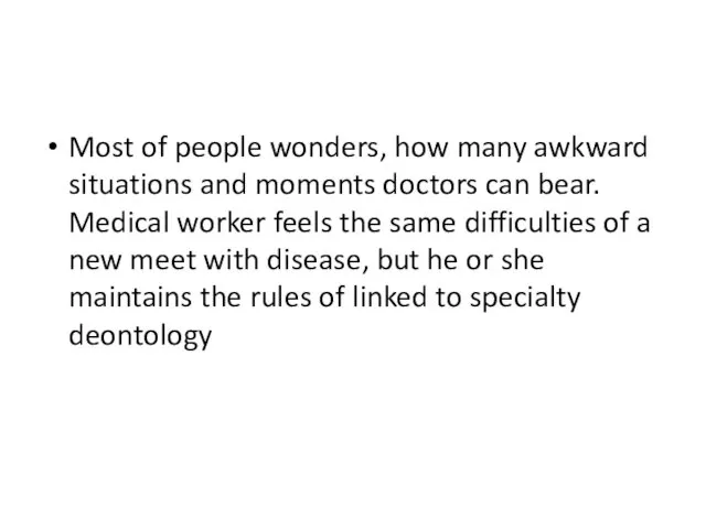 Most of people wonders, how many awkward situations and moments doctors can bear.