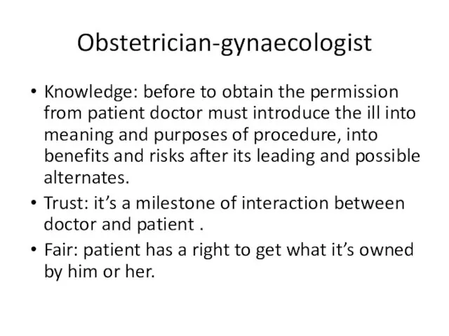 Obstetrician-gynaecologist Knowledge: before to obtain the permission from patient doctor must introduce the
