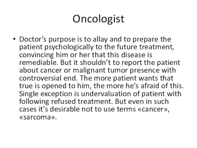 Oncologist Doctor’s purpose is to allay and to prepare the patient psychologically to