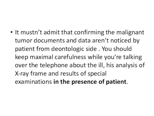 It mustn’t admit that confirming the malignant tumor documents and