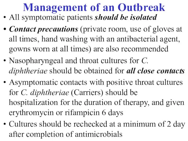 Management of an Outbreak All symptomatic patients should be isolated