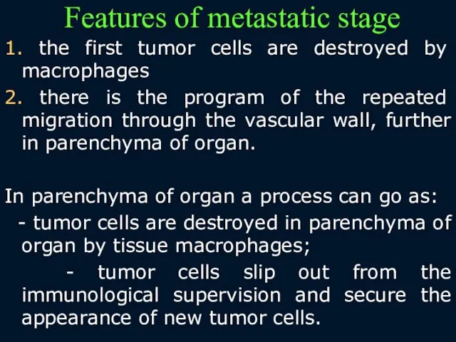 Features of metastatic stage 1. the first tumor cells are