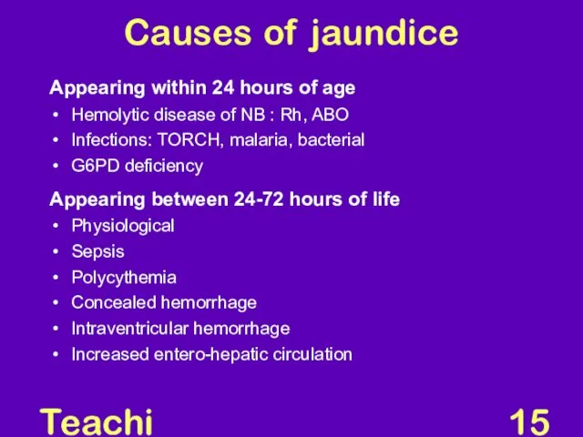 Teaching Aids: NNF Causes of jaundice Appearing within 24 hours of age Hemolytic