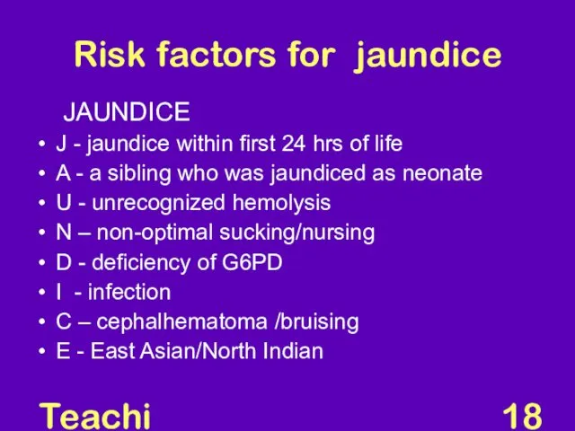 Teaching Aids: NNF Risk factors for jaundice JAUNDICE J - jaundice within first