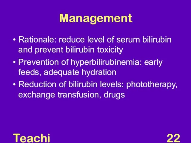 Teaching Aids: NNF Management Rationale: reduce level of serum bilirubin and prevent bilirubin