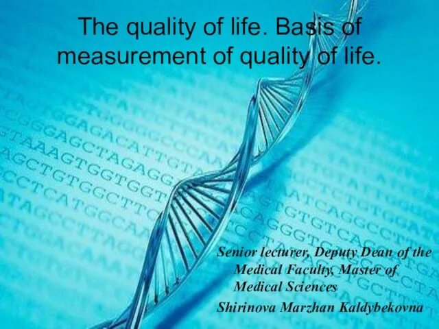 The quality of life. Basis of measurement of quality of life. Senior lecturer,