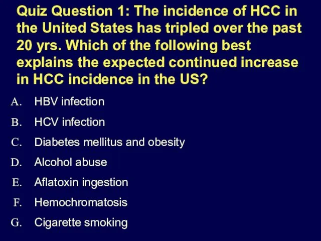 Quiz Question 1: The incidence of HCC in the United States has tripled
