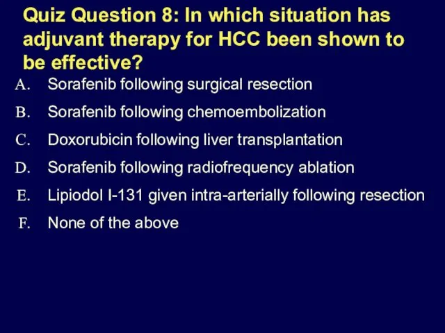 Quiz Question 8: In which situation has adjuvant therapy for HCC been shown