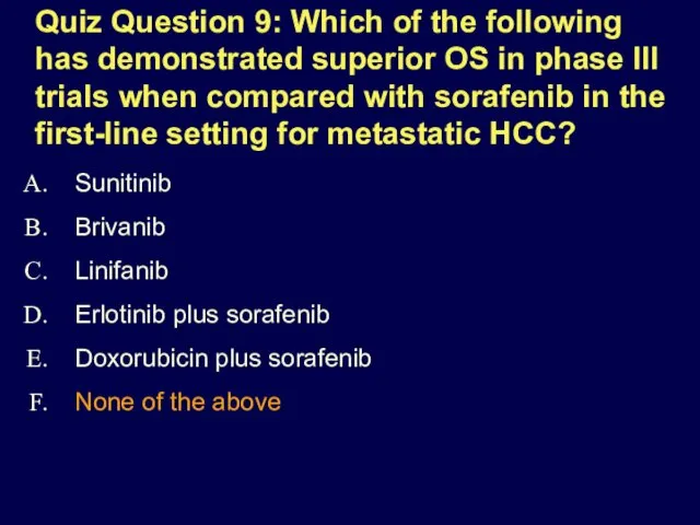 Quiz Question 9: Which of the following has demonstrated superior OS in phase