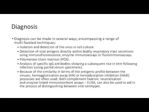 Diagnosis Diagnosis can be made in several ways, encompassing a