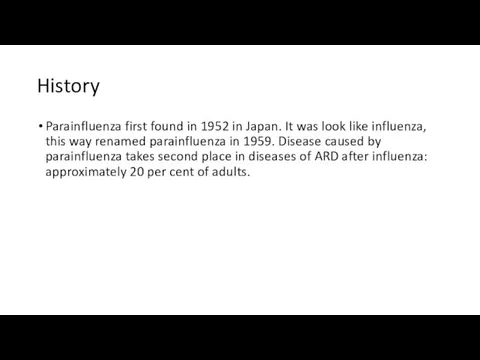 History Parainfluenza first found in 1952 in Japan. It was