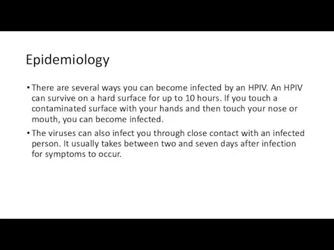 Epidemiology There are several ways you can become infected by