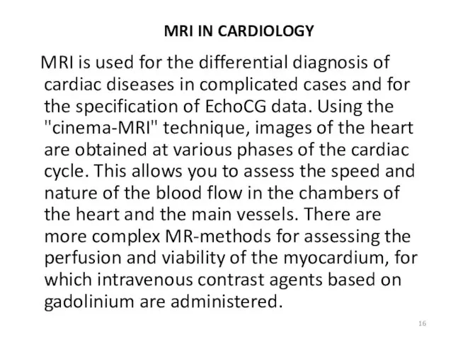 MRI IN CARDIOLOGY MRI is used for the differential diagnosis