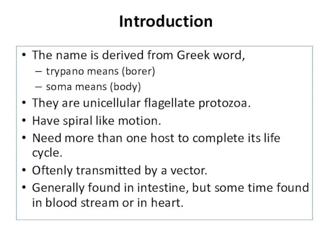 Introduction The name is derived from Greek word, trypano means (borer) soma means