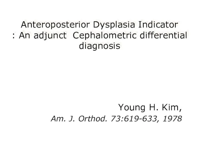 Anteroposterior Dysplasia Indicator : An adjunct Cephalometric differential diagnosis Young