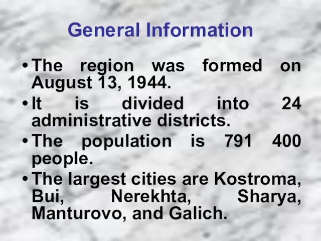 General Information The region was formed on August 13, 1944. It is divided