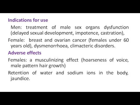 Indications for use Men: treatment of male sex organs dysfunction