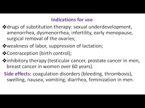 Indications for use drugs of substitution therapy: sexual underdevelopment, amenorrhea, dysmenorrhea, infertility, early