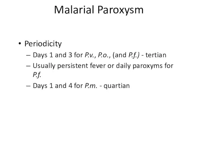 Malarial Paroxysm Periodicity Days 1 and 3 for P.v., P.o.,