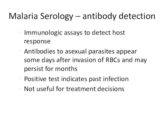 Malaria Serology – antibody detection Immunologic assays to detect host