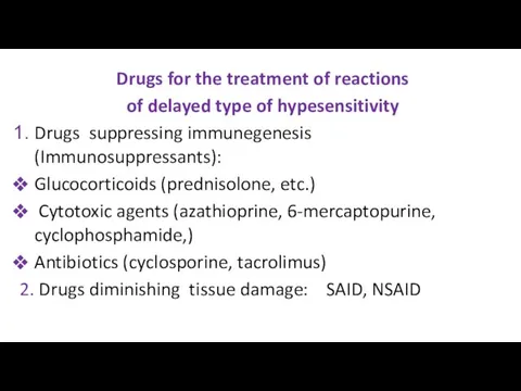 Drugs for the treatment of reactions of delayed type of hypesensitivity Drugs suppressing