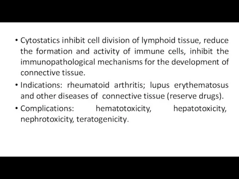 Cytostatics inhibit cell division of lymphoid tissue, reduce the formation and activity of