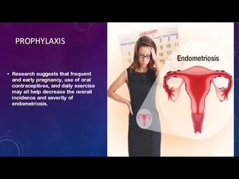 PROPHYLAXIS Research suggests that frequent and early pregnancy, use of