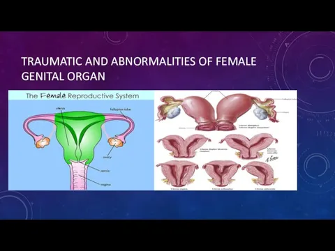 TRAUMATIC AND ABNORMALITIES OF FEMALE GENITAL ORGAN
