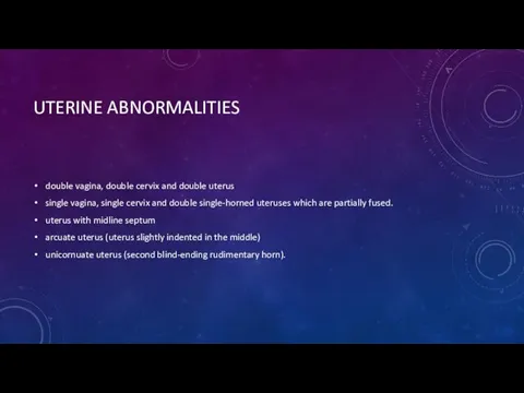 UTERINE ABNORMALITIES double vagina, double cervix and double uterus single