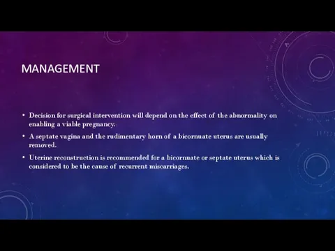 MANAGEMENT Decision for surgical intervention will depend on the effect