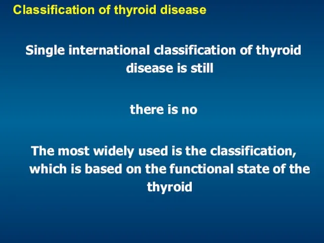 Single international classification of thyroid disease is still there is