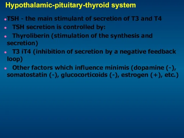 Hypothalamic-pituitary-thyroid system TSH - the main stimulant of secretion of