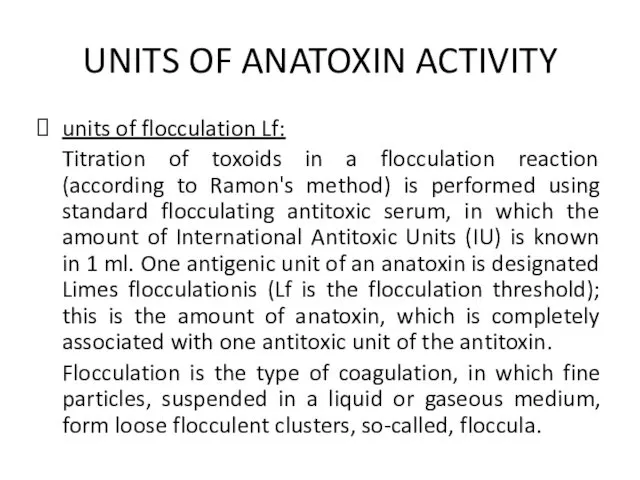 UNITS OF ANATOXIN ACTIVITY units of flocculation Lf: Titration of toxoids in a