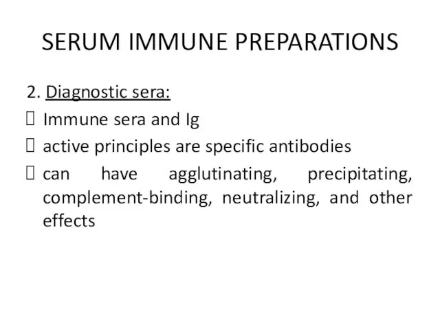 SERUM IMMUNE PREPARATIONS 2. Diagnostic sera: Immune sera and Ig active principles are
